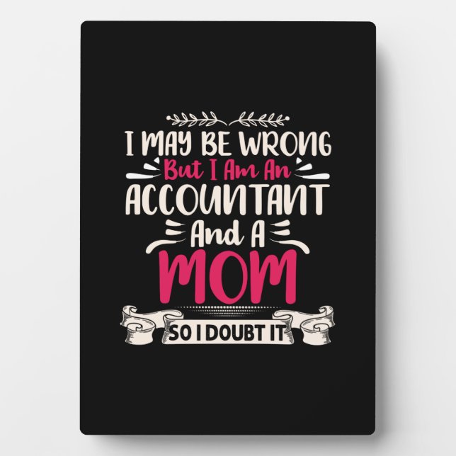 Accountant Gift | Accoutant And A Mum Plaque (Front)