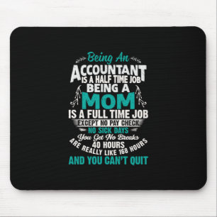 Accountant Gift   Being An Accountant Mom Mouse Mat