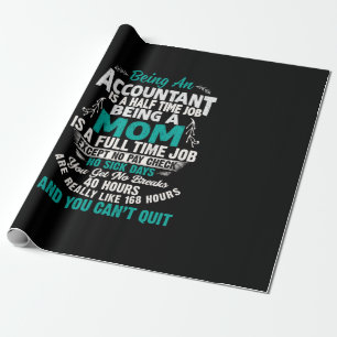 Accountant Gift Being An Accountant Mom Wrapping Paper