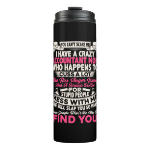 Accountant Gift I Have A Crazy Accountant Mom Thermal Tumbler