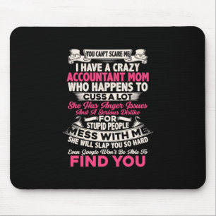 Accountant Gift I Have A Crazy Accountant Mum Mouse Mat