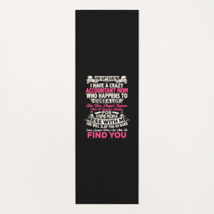 Accountant Gift   I Have A Crazy Accountant Mum Yoga Mat