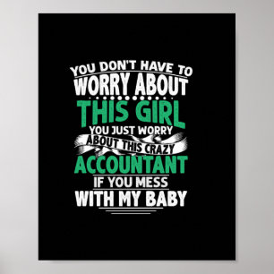 Accountant Gift   Worry About This Crazy Acountant Poster