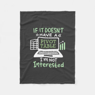 Accountant Have A Pivot Table Fleece Blanket