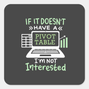 Accountant Have A Pivot Table Square Sticker