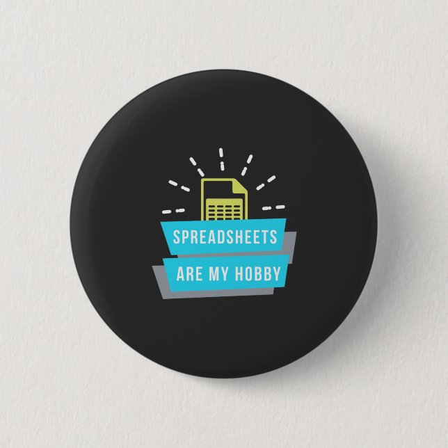 Accountant Hobby Are Spreadsheets 6 Cm Round Badge (Front)