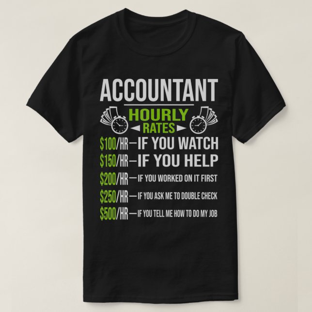 Accountant Hourly Rates  Funny Accounting CPA Humo T-Shirt (Design Front)