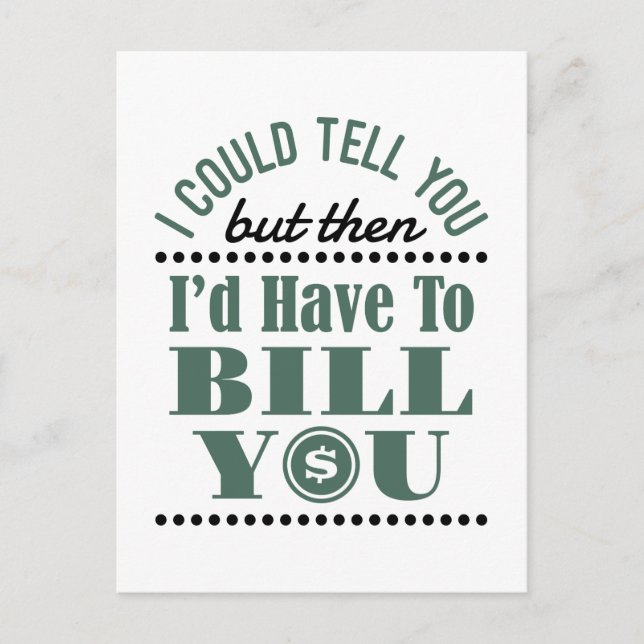 Accountant I Could Tell But Then I'd Have Bill You Postcard (Front)