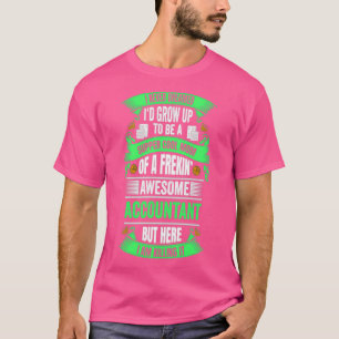 Accountant I NEVER DREAM TO BE A SUPPER MOM OF FRE T-Shirt