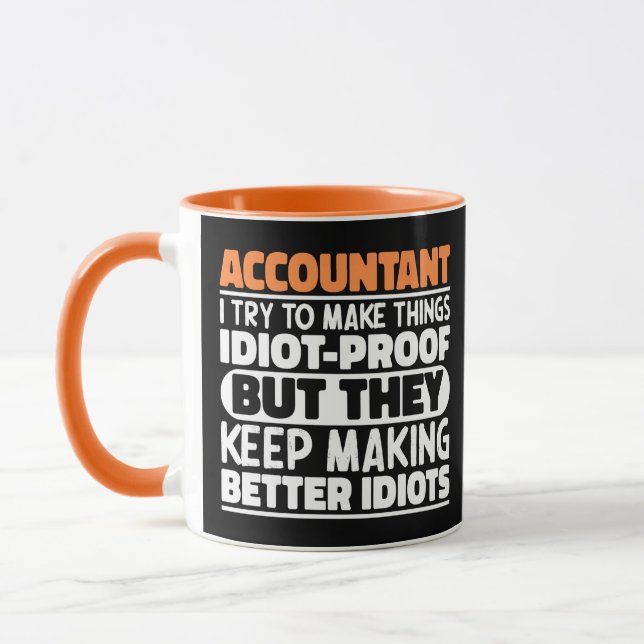 Accountant I Try To Make Things Idiot Proof Cool Mug (Left)