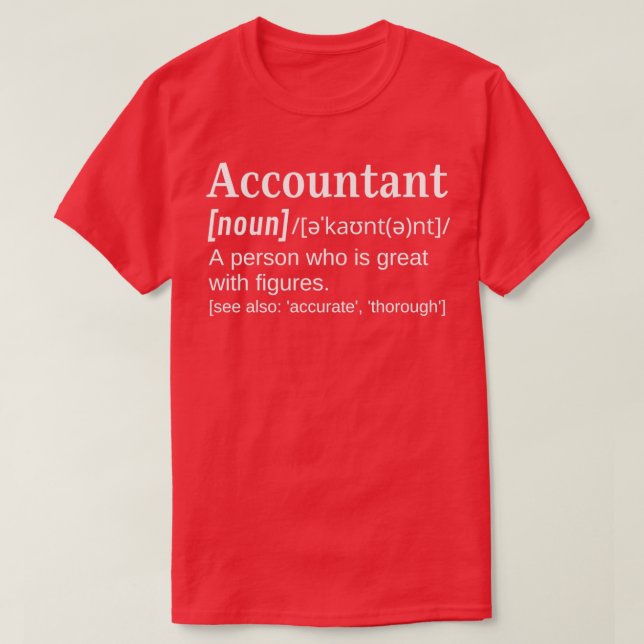 Accountant Joke Funny Dictionary Definition Great  T-Shirt (Design Front)