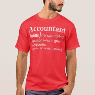 Accountant Joke Funny Dictionary Definition Great  T-Shirt