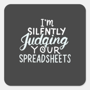 Accountant Judging Your Spreadsheets Square Sticker