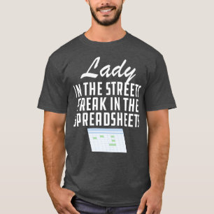 Accountant Lady in the streets freak in the spread T-Shirt