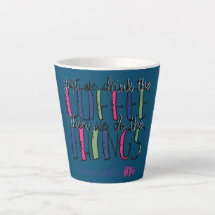 Accountant Life First We Drink Coffee Then We Do Latte Mug