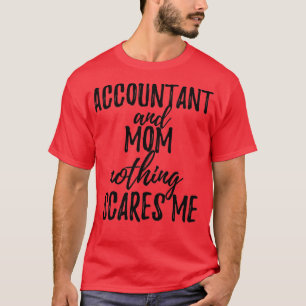 Accountant Mum Funny Gift Idea for Mother Gag Joke T-Shirt