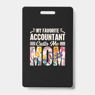 Accountant My Favourite Accountant Calls Me Mum ID Badge