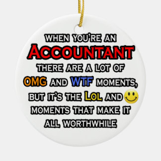 Accountant ... OMG WTF LOL Ceramic Tree Decoration
