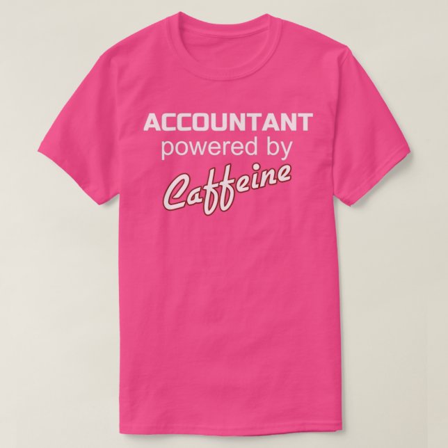 accountant powered by caffeine 2 T-Shirt (Design Front)