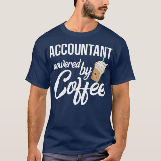 Accountant Powered By Coffee Funny Gift Idea T-Shirt