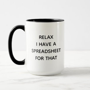 Accountant - Relax I've Got A Spreadsheet For That Mug