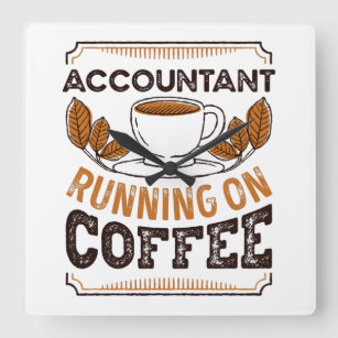 Accountant running on Coffee Caffeine Gift Square Wall Clock