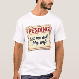 Accountant Shirt – Let Me Ask My Wife First