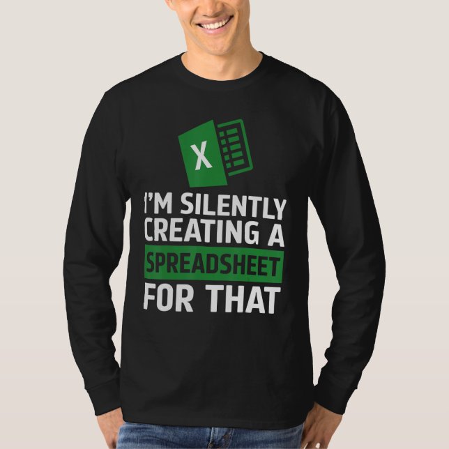 Accountant Silently Creating A Spreadsheet Excel L T-Shirt (Front)