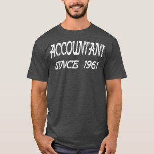 Accountant Since 1961 T-Shirt