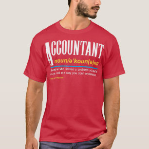 Accountant Someone Who Solves A Problem I Wizard T-Shirt