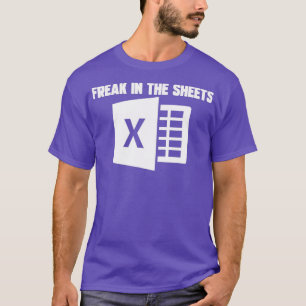 Accountant Spreadsheet Freak In The Sheets Nerd T-Shirt