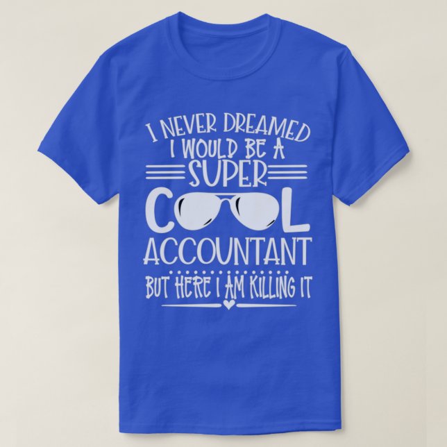 Accountant Super Cool Accountant T-Shirt (Design Front)