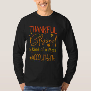 Accountant Thankful Blessed And Kind Of A Mess Tha T-Shirt