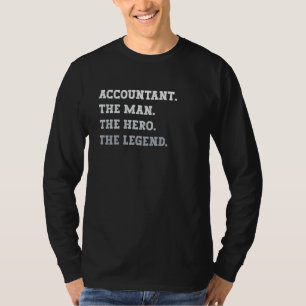 Accountant The Man The Hero The Legend Accountant T-Shirt