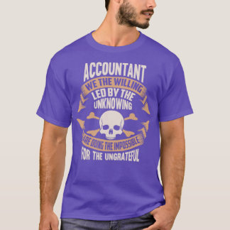 Accountant We The Willing Led By The Unknowing Are T-Shirt