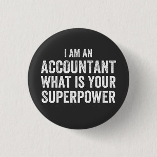 accountant What is your Superpower 3 Cm Round Badge