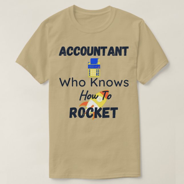 Accountant Who Knows How To Rocket T-Shirt (Design Front)