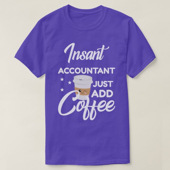 Accountant Who Loves Coffee Funny Gift T-Shirt (Design Front)