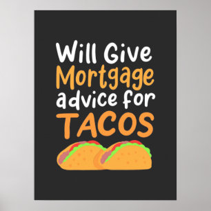 Accountant Will Give Mortgage Advice For Tacos Poster