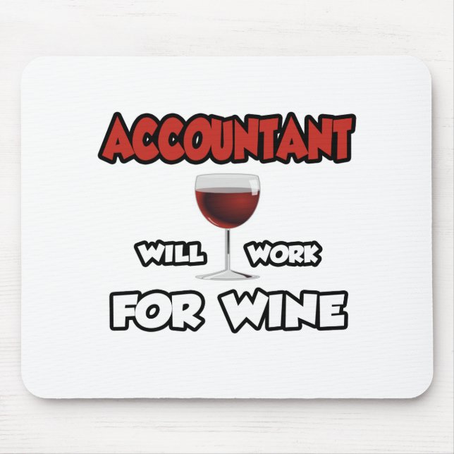 Accountant ... Will Work For Wine Mouse Mat (Front)