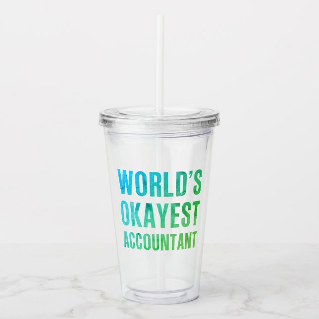 Accountant World's Okayest Novelty Acrylic Tumbler (Front)