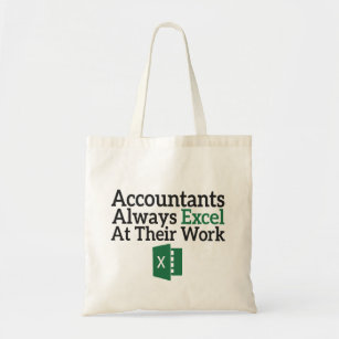 Accountants Always Excel At Their Work Tote Bag
