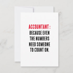 Accountants: Because even the numbers need someone Thank You Card