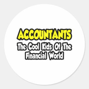 Accountants...Cool Kids of Financial World Classic Round Sticker