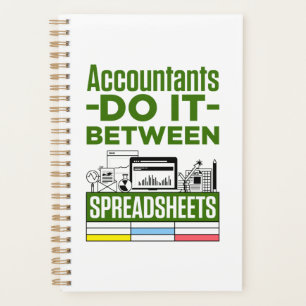 Accountants Do It Between Spreadsheets Accountant Planner