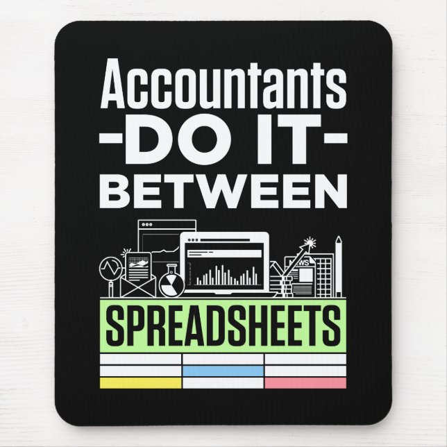 Accountants Do It Between Spreadsheets Funny CPA Mouse Mat (Front)