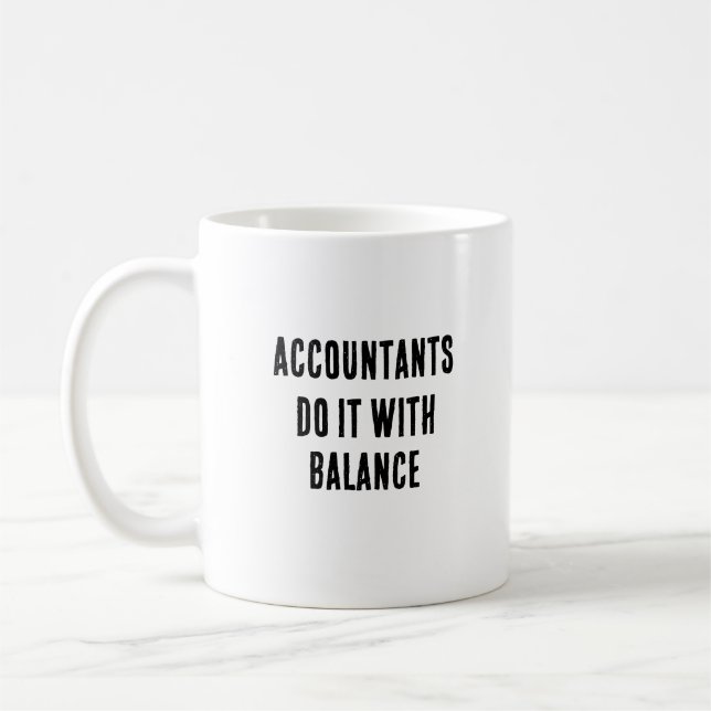 Accountants do it with balance coffee mug (Left)