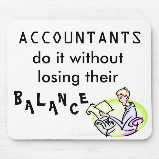 ACCOUNTANTS do it without losing their balance Mouse Mat (Front)