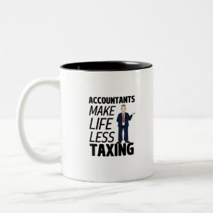 Accountants Make Life Less Taxing Two-Tone Coffee Mug