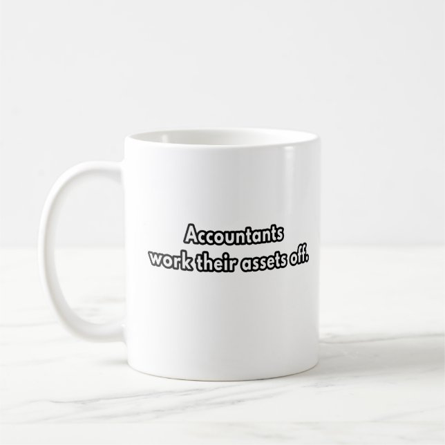 Accountants work - funny accountant gag gifts coffee mug (Left)